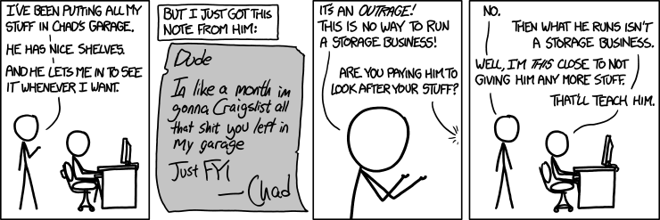 XKCD comic 1150 about putting stuff in Chad's garage for free then being outraged when he sells it.