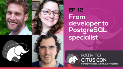 PathToCitusCon-Ep12-From-developer-to-PostgreSQL-youtube-1920x1080.png