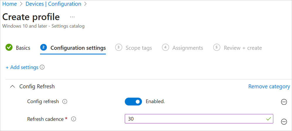 Intune Settings Catalog with Config Refresh enabled and set to a 30-minute refresh