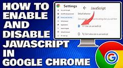 How To Enable And Disable Javascript in Google Chrome Web Browser [Guide]