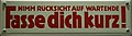 Sign "Fasse Dich kurz!" (Make it short!), used until the 70s