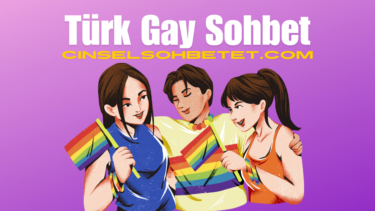 Türk Gay Sohbet