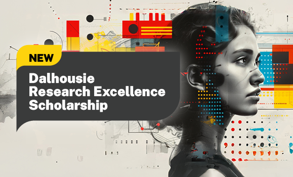 A stylized graphic with the text 'New Dalhousie Research Excellence Scholarship'.