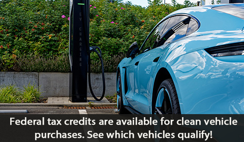 Federal tax credits are available for clean vehicle purchases. See which vehicles qualify!