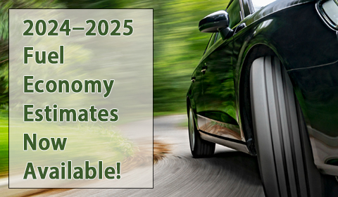 2024–2025 Fuel Economy Estimates Now Available!