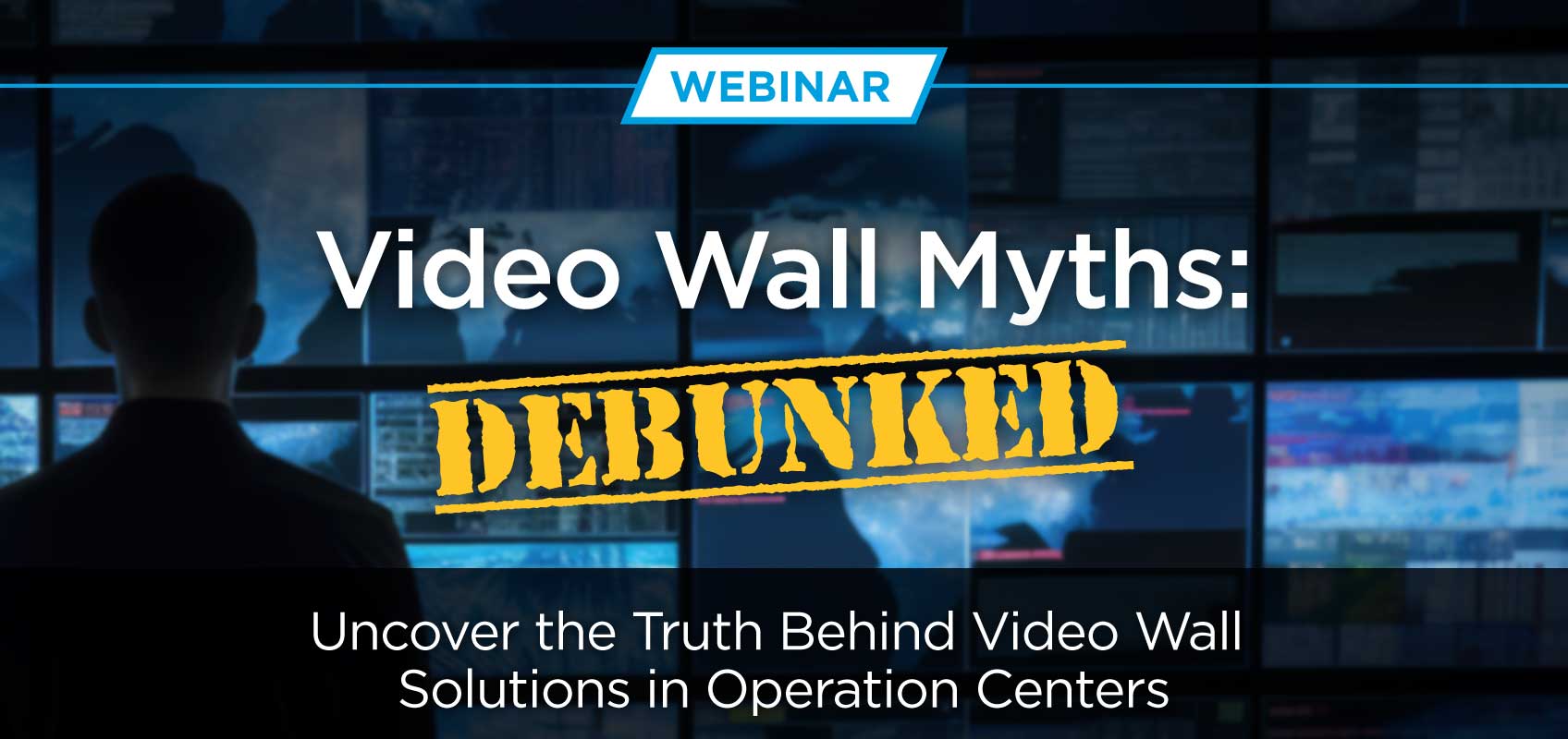 Video Wall Myths Webinar