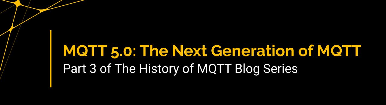 MQTT 5.0: The Next Generation of MQTT