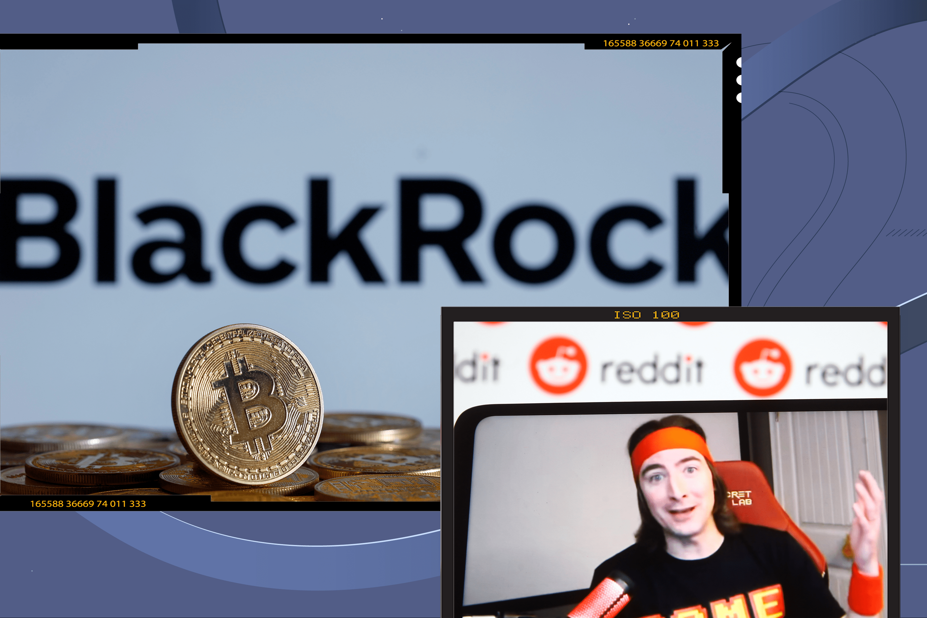 BlackRock logo behind pile of bitcoin, image of "RoaringKitty" Keith Gill in a video in front of Reddit logos