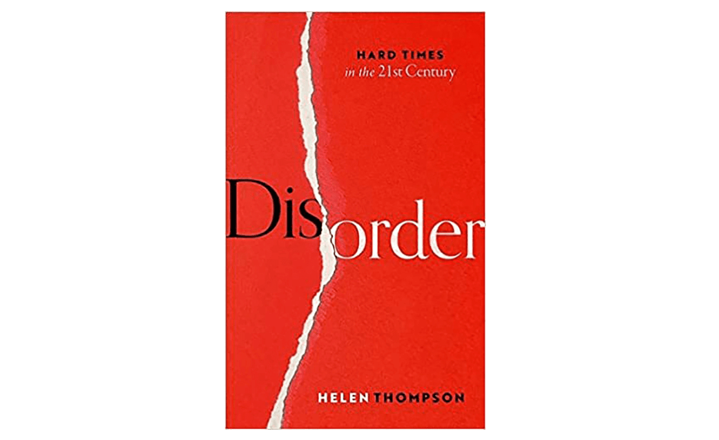 Cover of âDisorder: Hard Times in the 21st Centuryâ by Helen Thompson