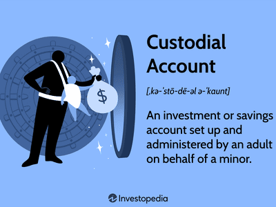 An image with the definition for a custodial account. 