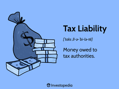 Tax Liability: Money owed to tax authorities.