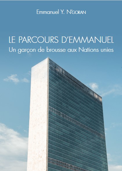 Le Parcours d'Emmanuel: Un Garçon de Brousse aux Nations Unies