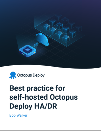 Best practice for self-hosted Octopus Deploy HA/DR white paper cover