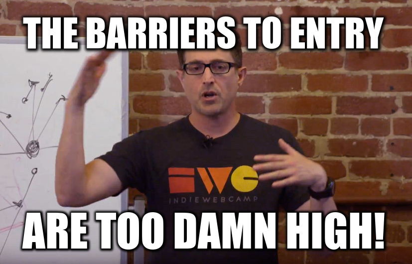 The barriers to entry are too damn high!