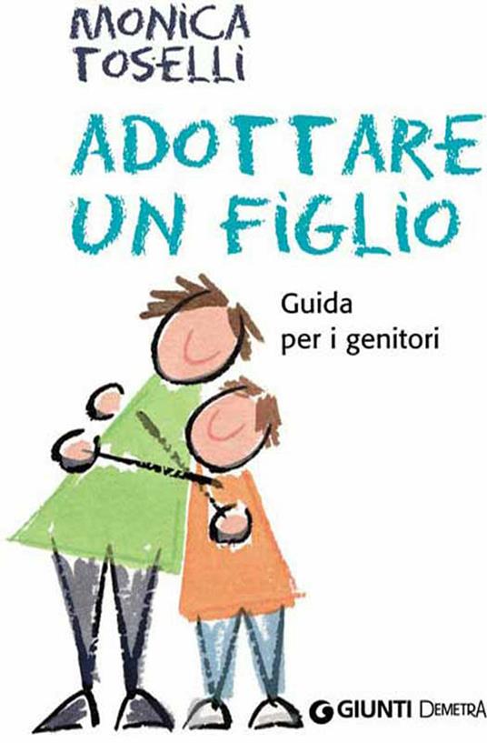 Monica Toselli: Adottare un figlio (Italiano language, Giunti Demetra)