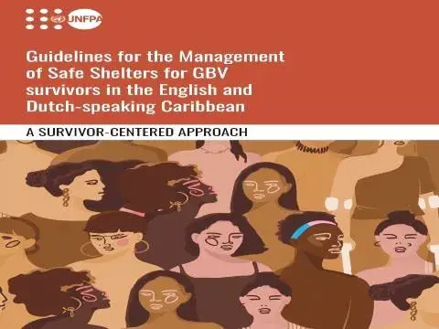 Guidelines for the Management of Safe Shelters for GBV survivors in the English and Dutch-speaking Caribbean - A SURVIVOR-CENTERED APPROACH