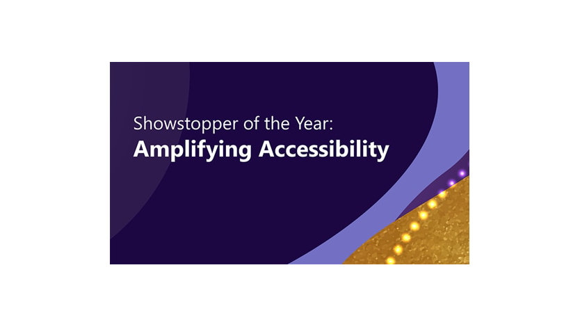 Showstopper of the Year: Amplifying Accessibility