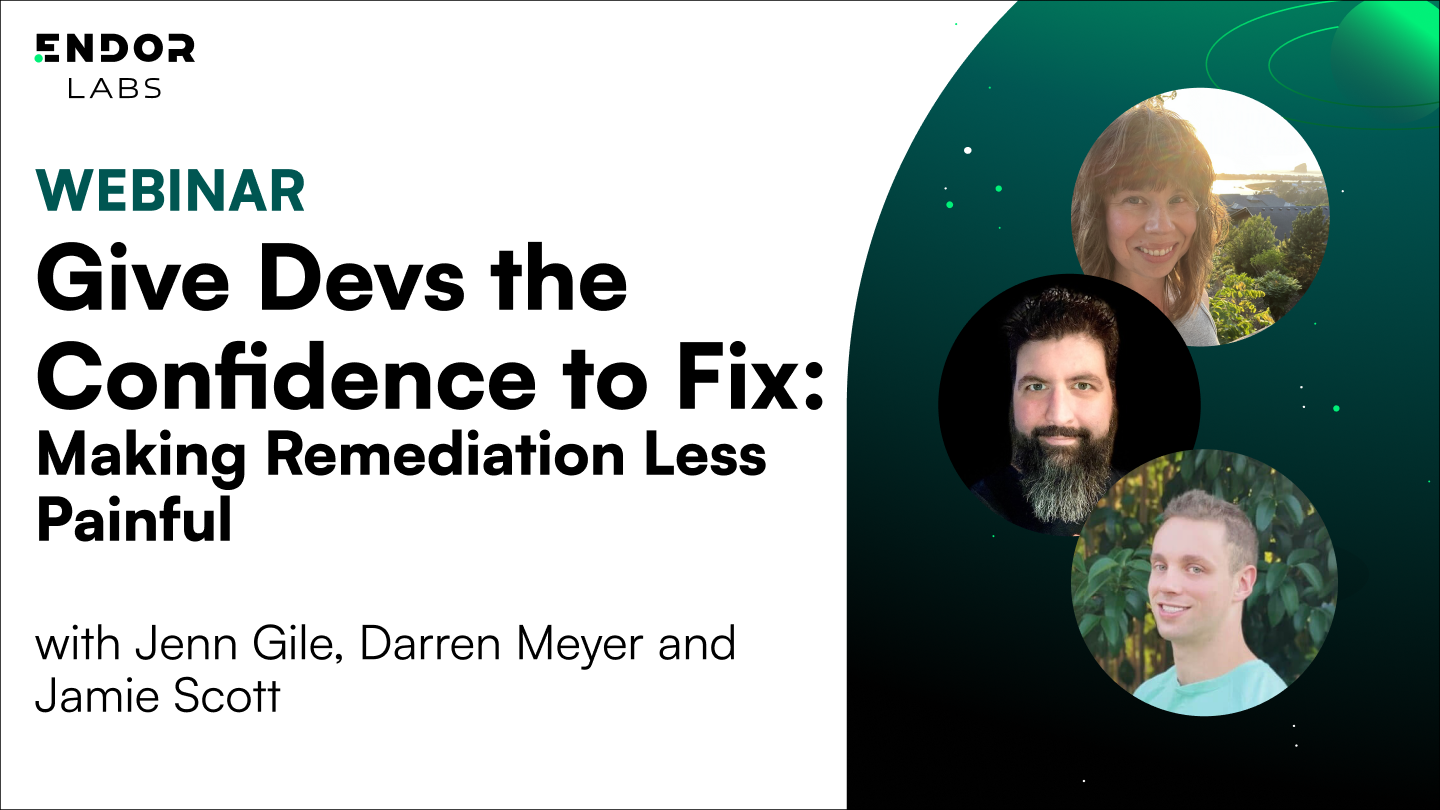 Give Devs the Confidence to Fix: Making Remediation Less Painful