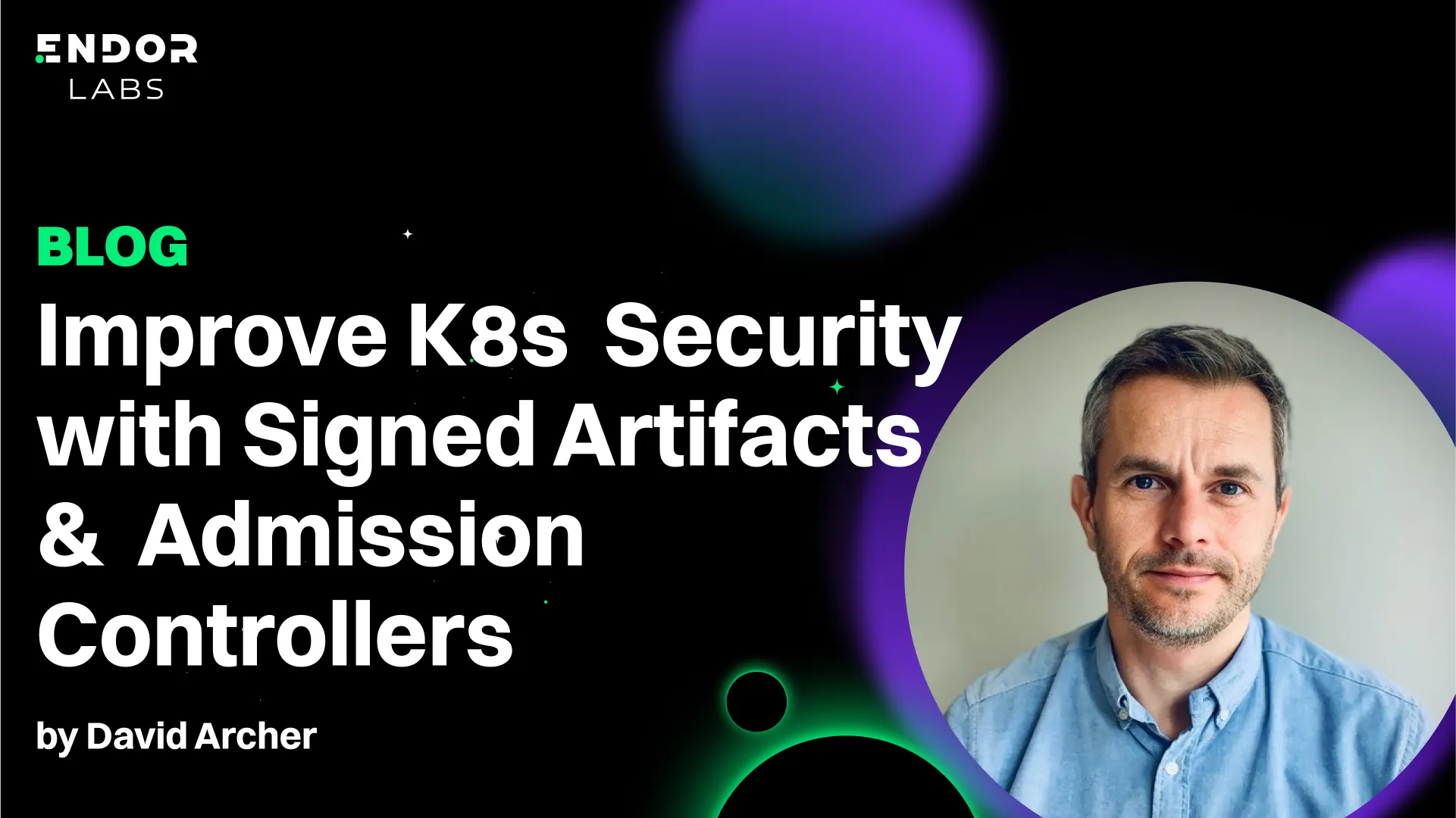 Improve Kubernetes Security with Signed Artifacts and Admission Controllers by David Archer