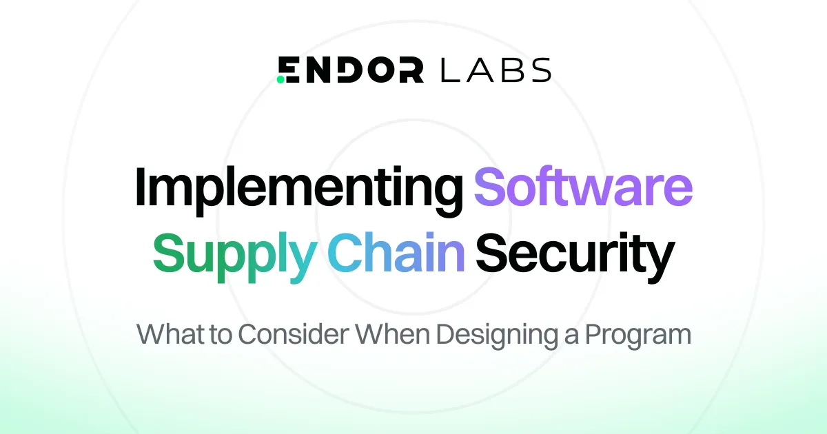 Guide to Implementing Software Supply Chain Security, What to Consider When Designing a Program