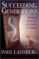 Succeeding Generations: Realizing the Dream of Families in Business ^ 7420