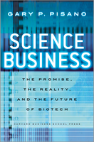 Science Business: The Promise, the Reality, and the Future of Biotech ^ 8401