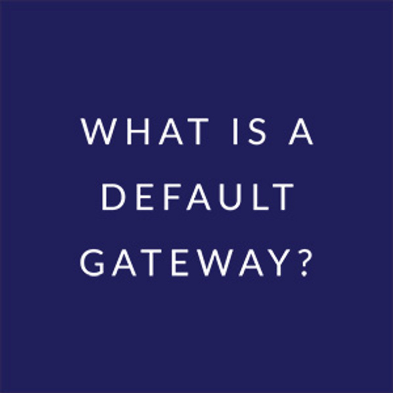 ​What is a Default Gateway?