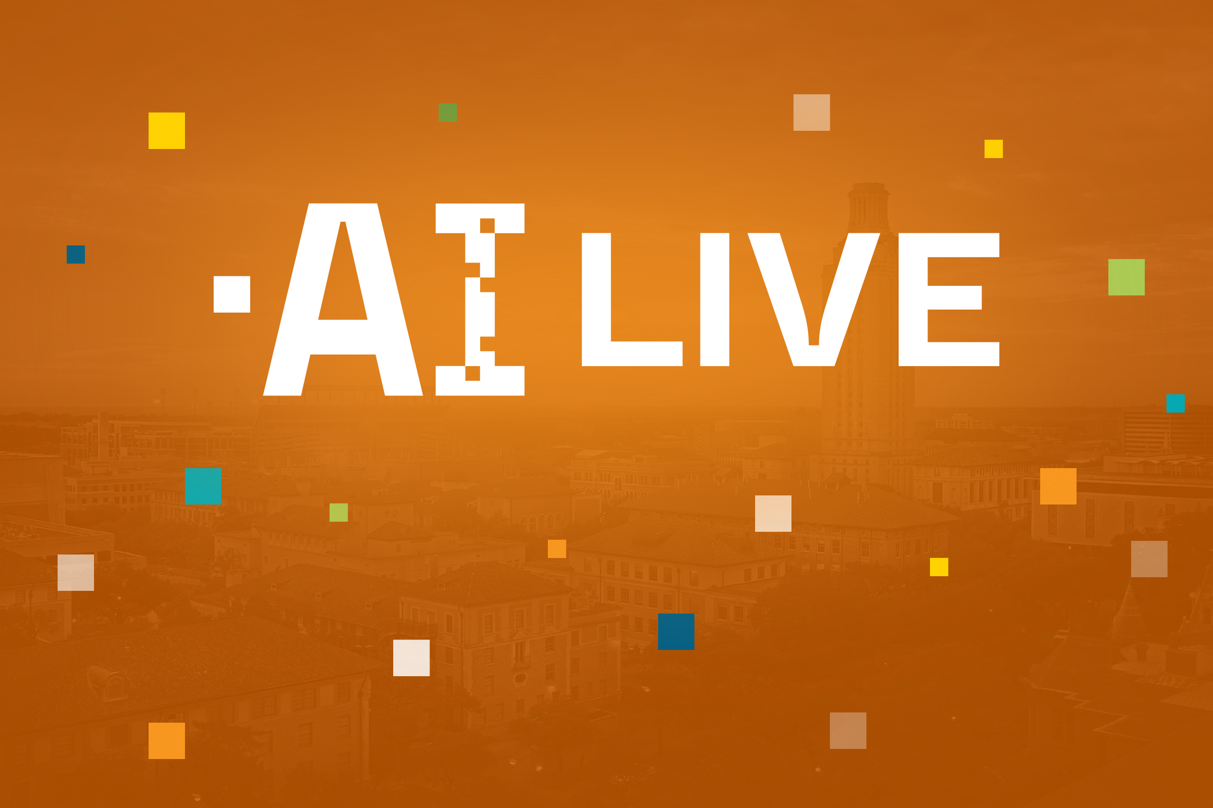 AI LIVE appears against a burnt orange haze over the University of Texas at Austin campus surrounded by squares representing pixels.