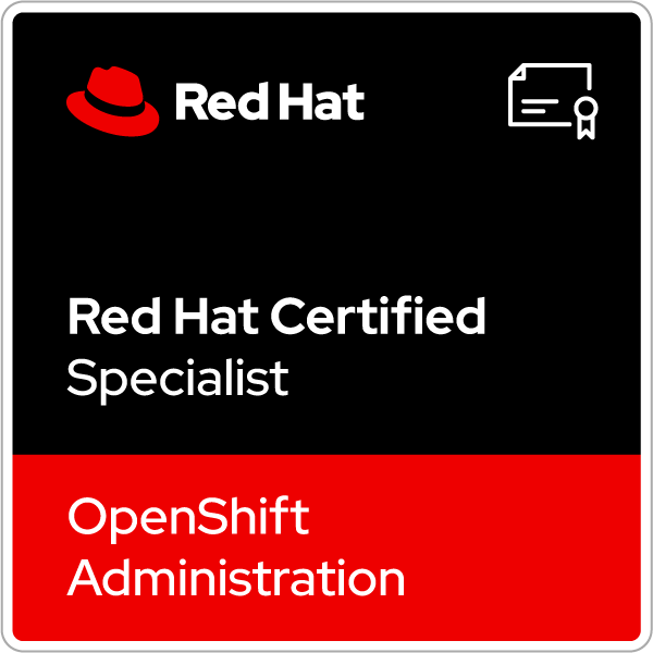 Red Hat® Certified Specialist in OpenShift Administration