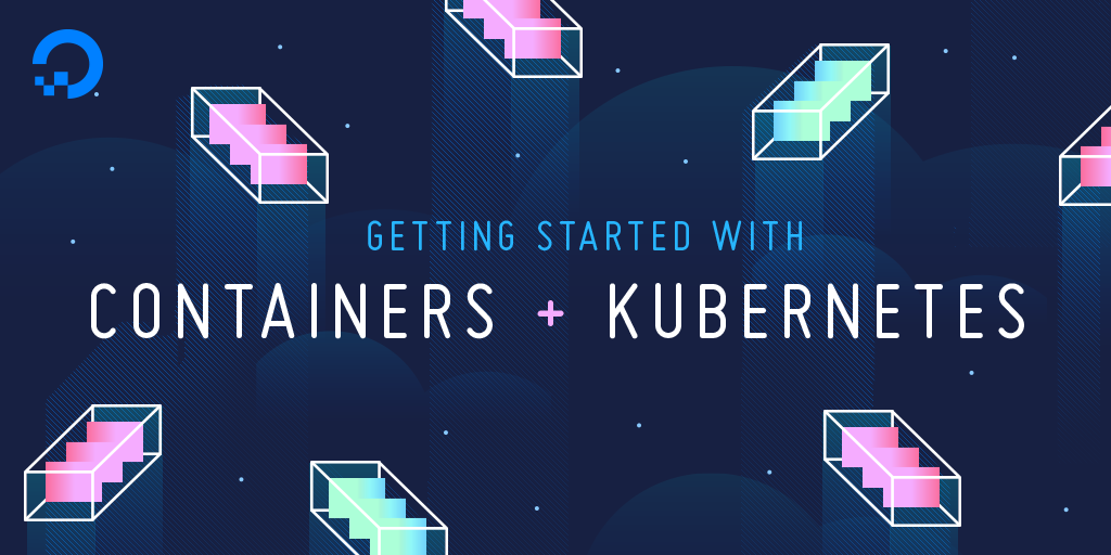 Getting Started with Containers and Kubernetes Header Image