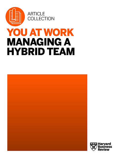 You at Work: Managing a Hybrid Team