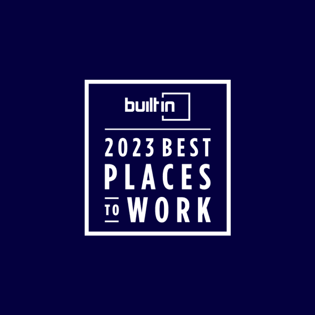 Built In Award: 2023 Best Places to Work.