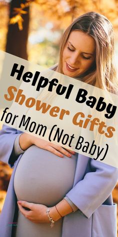 a pregnant woman holding her belly with the words helpful baby shower gifts for mom not baby