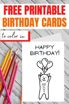 the free printable birthday card is shown with colored pencils and crayons