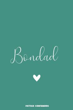 the words bondad written in white on a teal green background with a heart