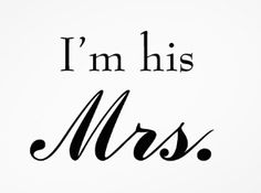 the words i'm his mrs written in black ink