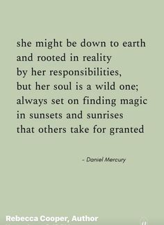 a quote that reads, she might be down to earth and rooted in reality by her res