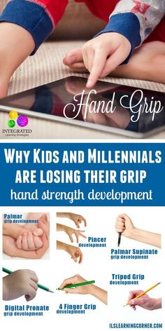 Hand Grip: Weak Hands? Weak Body? Why Kids and Millennials are Losing their Grip | http://ilslearningcorner.com Fine Motor Activities For Kids, Integrated Learning, Dysgraphia, Learning Tips