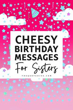 Show your sister how much you care with these birthday quotes for sister, featuring a loving Birthday Message To Sister and heartfelt Sister Birthday Poems.