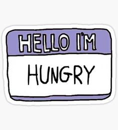 a sticker with the words hello i'm hungry written in black on it