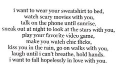 a poem written in black and white with the words i want to wear your sweatshirt