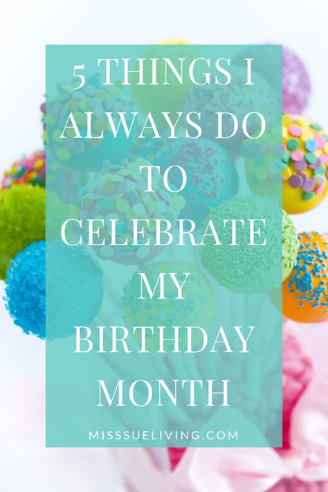 Celebrate Birthday All Month, Birthday Week Celebration Ideas, Birthday Month Celebration Ideas, How To Make Your Birthday Special, How To Make Birthday Special, Ways To Celebrate 50th Birthday, Birthday Month Ideas, Birthday Ideas For Myself, How To Celebrate Your Birthday