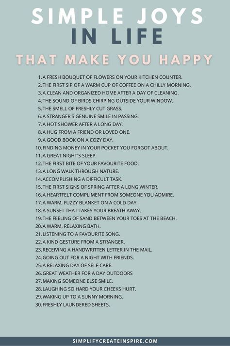 Simple joys in life and little joys to make you happy. These simple joys can brighten our day and lead to a more grateful outlook. Take a moment to slow down and highlight 100 simple joys that are waiting for us to notice. Simple Things Make Me Happy, Joy List Ideas, Quotes About Simple Things, Finding Joy In Life, What Brings You Joy, Joyful Aesthetic, Little Joys In Life, Simple Happiness, Living Simple