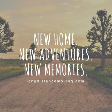 New home. New adventures. New memories. Moving House Quotes, Citation Souvenir, New Life Quotes, New Home Quotes, New Adventure Quotes, Inmobiliaria Ideas, City Quotes, House Quotes, New Memories