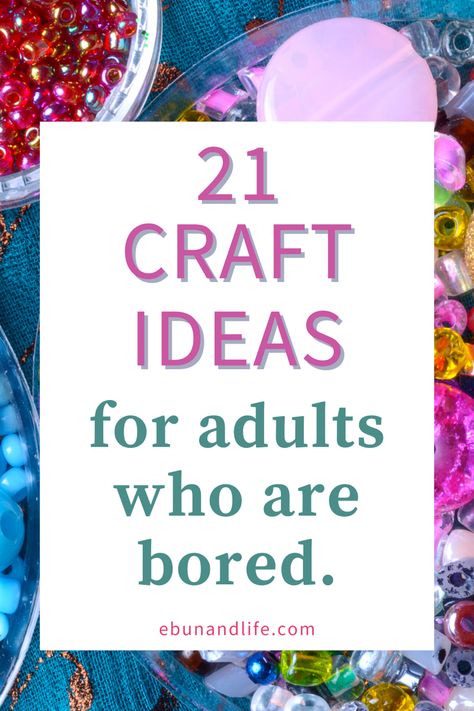 Best Diy Crafts To Sell, Easy Diy For Adults, Easy Fun Diy Crafts For Adults, Easy Summer Crafts For Adults Diy Ideas, Fun Projects For Women, Crafts For Adults Flowers, Diy Crafts For Beginners, Creative Ideas For Adults, Crafts To Do When Bored For Adults