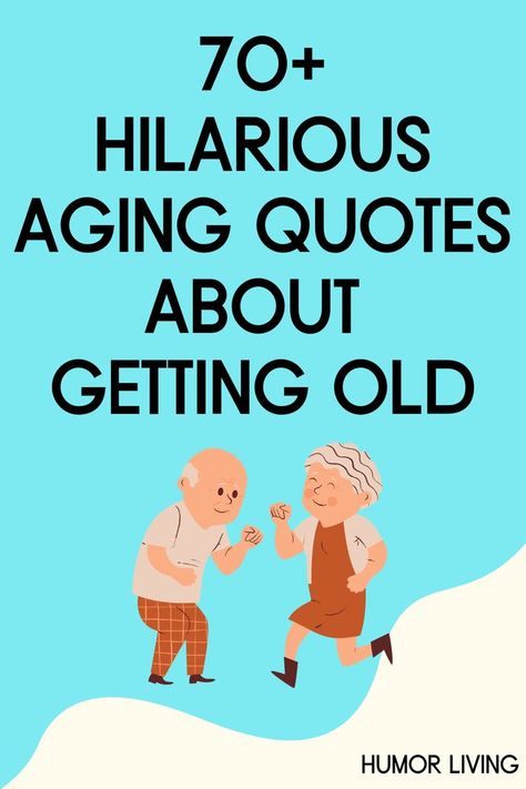 Humour, Funny Quotes About Aging, Funny Getting Older Quotes, Older Men Quotes, Quotes About Aging, Old People Quotes, Laughter Quotes Life, Getting Old Quotes, Aging Quotes Funny