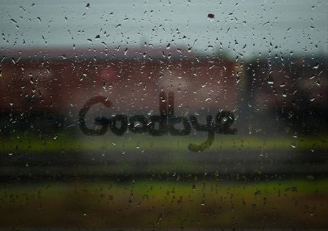 Goodbye Images, Miss You Girl, Rain Window, Goodbye Quotes, Do Everything In Love, Ill Miss You, Im Leaving, Love Hurts, Open Letter