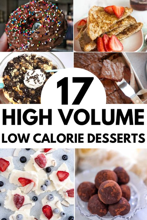 High Volume Dessert, Volume Dessert, Healthy Low Calorie Dessert Recipes, Low Calorie High Volume, Low Calorie Desserts Easy, Low Calorie Sweet Snacks, High Volume Low Calorie, Low Calorie Sweets, Low Cal Snacks