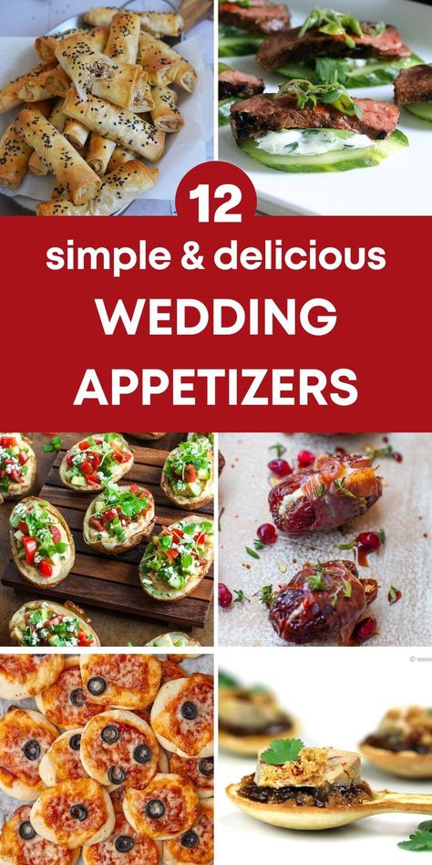 text: "12 simple and delicious wedding appetizers" and six photos of different wedding appetizers Appetizer Fancy Easy, Pasta For Parties, Pre Wedding Appetizers, Fancy Orderves Appetizers, Fancy Looking Appetizers, Anniversary Appetizer Ideas, Elegant Finger Foods Cocktail Parties, Wedding Shower Appetizer Ideas, Fancy Simple Appetizers