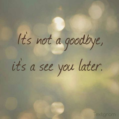 It's not a goodbye, it's a see you later quote.... Always been our thing. Farewell Quotes For Friends, Best Farewell Quotes, Farewell Quotes, Goodbye Quotes, Retirement Quotes, Too Late Quotes, Inspirerende Ord, Memories Quotes, Family Quotes